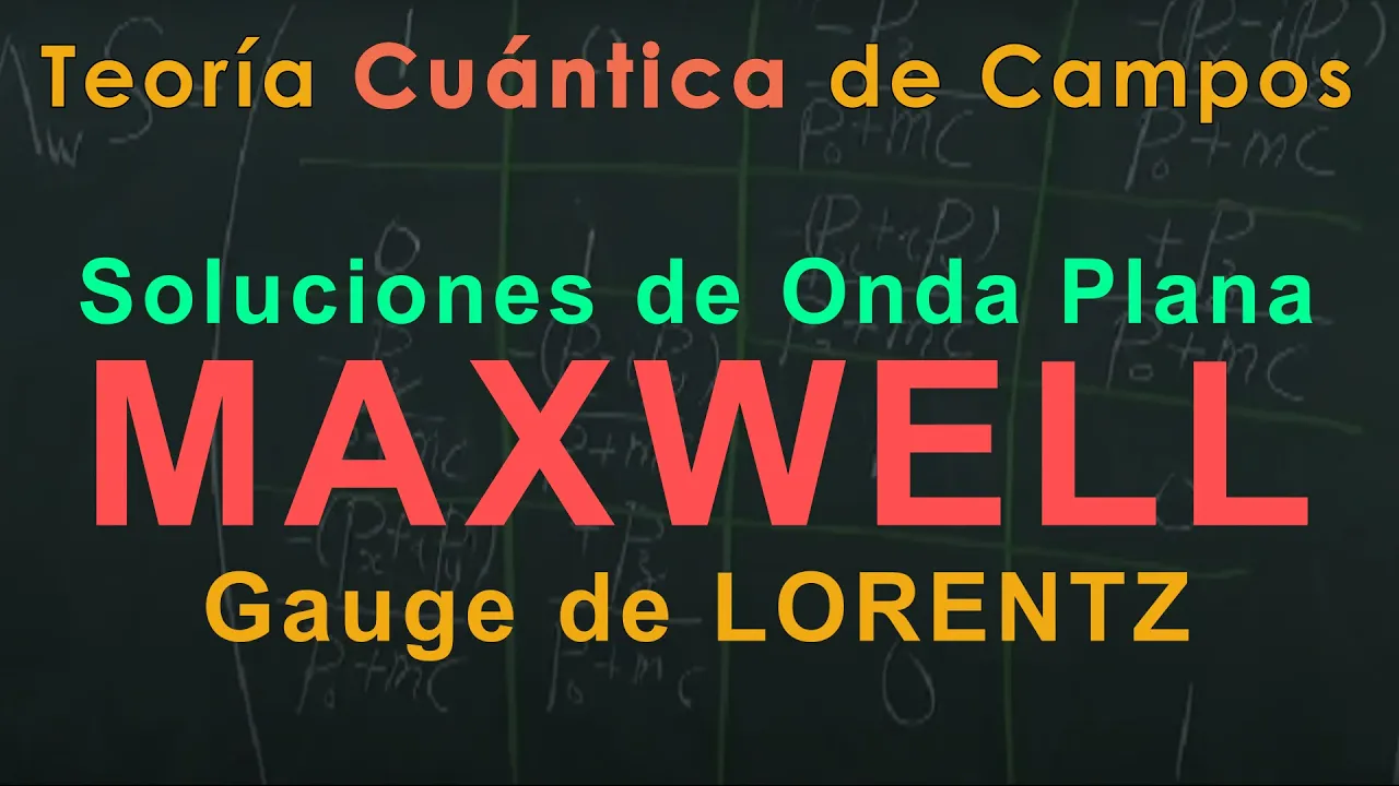 64 - TEORÍA CUÁNTICA de CAMPOS [ Soluciones de Onda Plana en el Gauge de LORENZ ]