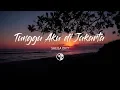 Download Lagu Sheila On 7 - Tunggu Aku di Jakarta (Lirik Video)