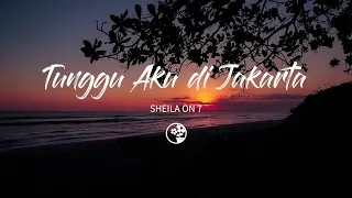 Download Sheila On 7 - Tunggu Aku di Jakarta (Lirik Video) MP3