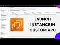 How to Launch an EC2 Instance in a Custom VPC