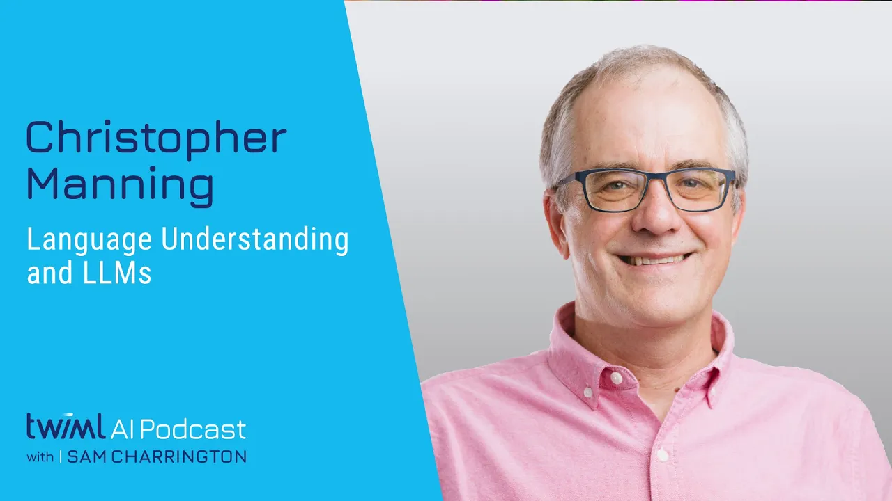 Language Understanding and LLMs with Christopher Manning - 686