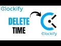 How to Delete Time on Clockify