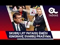 Lagu Akibrokštas Seime: skubos tvarka imtasis LRT pataisų, ignoruotas svarbus opozicijos prašymas