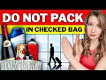 10 Things to NEVER Pack in Checked Bags TSA Rules 2026