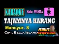 Download Lagu TAJANMNYA KARANG Mansyur S KARAOKE Nada WANITA
