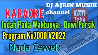 INDAH PADA WAKTUNYA - DEWI PERSIK [ KARAOKE KN7000 ] NADA CEWEK