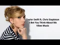 Download Lagu Taylor Swift ft. Chris Stapleton - I Bet You Think About Me (Vibes Video Version)