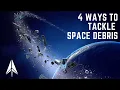 4 Ways To Capture Space Debris