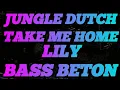 Download Lagu DJ TAKE ME HOME • LILY || JUNGLE DUTCH BOXING MEDAN || FULL BASS BETON TERBARU 2025
