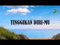 TINGGIKAN DIRIMU