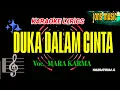 Download Lagu KARAOKE DANGDUT || DUKA DALAM CINTA || MARAKARMA || NADA PRIA