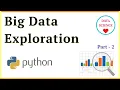 Big Data Exploration with Python Live Working Beginner Part - 2