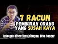 Download Lagu 7 RACUN PEMIKIRAN ORANG YANG SUSAH KAYA || MINDSET JUARA