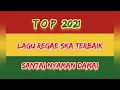 Download Lagu Kumpulan lagu regae ska hits - jouvita aurel 2021, cocok buat santai