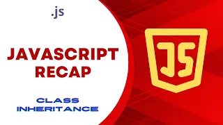 JavaScript Recap Class Inheritance