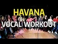 Download Lagu HAVANA Vocal Workout - Cheryl Porter vocal coach
