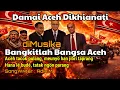 Lagu Bangkitlah Bangsa Aceh – Jakarta Ingkari Janji Perdamaian Dikhianati-Hip Hop Perjuangan \u0026 Identitas