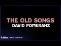 Lagu David Pomeranz - The Old Songs (Lyrics On Screen)