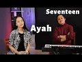 Download Lagu Seventeen - Ayah (Cover by Michela Thea)