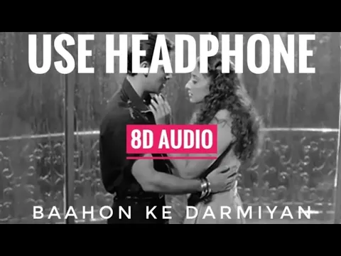 Download MP3 Bahon Ke Darmiyan (8D Audio) Alka Yagnik, Hariharan | 9D Surround | Love Ambience