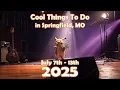 5 Cool Things To Do in Springfield MO July 7 - 13 2025 Free Fun Local Activities