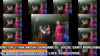 Download NONSTOP 1JAM MUSIK FULL GONDANG DJ VOCAL SANTI BORU JAWA#nonstop #nonstopgondangbatak MP3