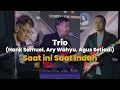Download Lagu TRIO - SAAT INI SAAT INDAH | NOSTALGIC WORSHIP 2023