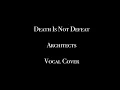 Architects - Death Is Not Defeat Vocal Cover