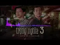 Download Lagu TRỌNG NGHĨA 3 || Gumin \u0026 Sakhar| x2x official