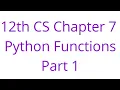 12th CS Chapter 7 Python Functions Part 1