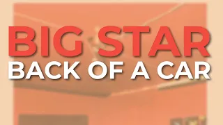 Big Star - Back Of A Car