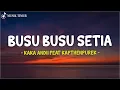 Download Lagu Busu - Busu Setia - Kaka Andii Feat Kapthenpurek (Lirik) Lagu Timur 2025