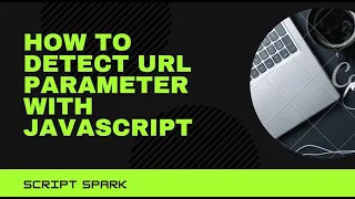 How to detect URL Parameter with JavaScript How to find URL parameter URL Variables