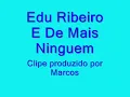 Edu Ribeiro - E de Mais Ninguém