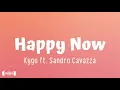 Kygo - Happy Now ft. Sandro Cavazza (Lyrics)
