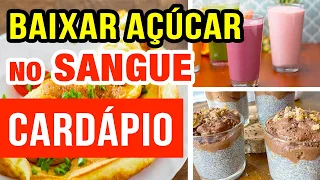 CARDÁPIO DO DIABÉTICO - O que Comer a Cada Refeição e Controlar o Açúcar no Sangue
