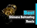 Top 5 Best Shimano Baitcasting Reels In 2025 Amazon Shimano Baitcaster Combo