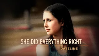 Dateline Episode Trailer She Did Everything Right Dateline NBC