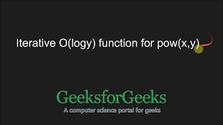 Iterative O log function for pow x y GeeksforGeeks