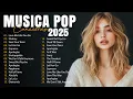 Lagu Melhores Musicas Pop Internacionais 2025 🟢 Musicas Internacionais Mais Tocadas 2025 🟢 Top Hit
