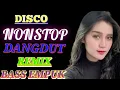 DISCO NONSTOP DANGDUT REMIX !! BASS EMPUK TERKINI 2026 !! DJ REMIX PALING DI CARI.