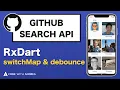 RxDart by example querying the GitHub Search API with switchMap debounce