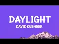 Download Lagu David Kushner - Daylight (Lyrics)