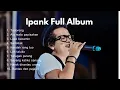 IPANK FULL ALBUM | LAGU MINANG TERPOPULER | LAGU MINANG GALAU |LAGU MINANG 2024