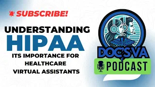 HIPAA What Every Healthcare Virtual Assistant Should Know Special Episode of Doc s VA Podcast