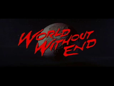 World Without End 1956 Trailer