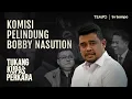 Para Pelindung Bobby Nasution di KPK | Tukang Kupas Perkara