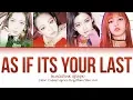 Download Lagu BLACKPINK - AS IF IT'S YOUR LAST (Color Coded Lyrics Eng/Rom/Han/가사)