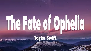 Taylor Swift The Fate Of Ophelia Lyrics 