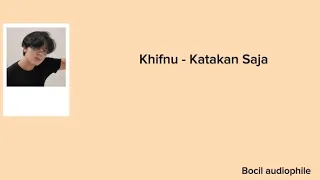 Download Khifnu - Katakan Saja || Lirik lagu MP3